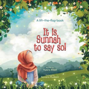 it is sunnah to say so – a lift the flap book