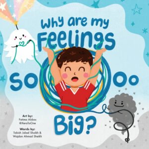 why are my feelings so big islamic emotions book for kids